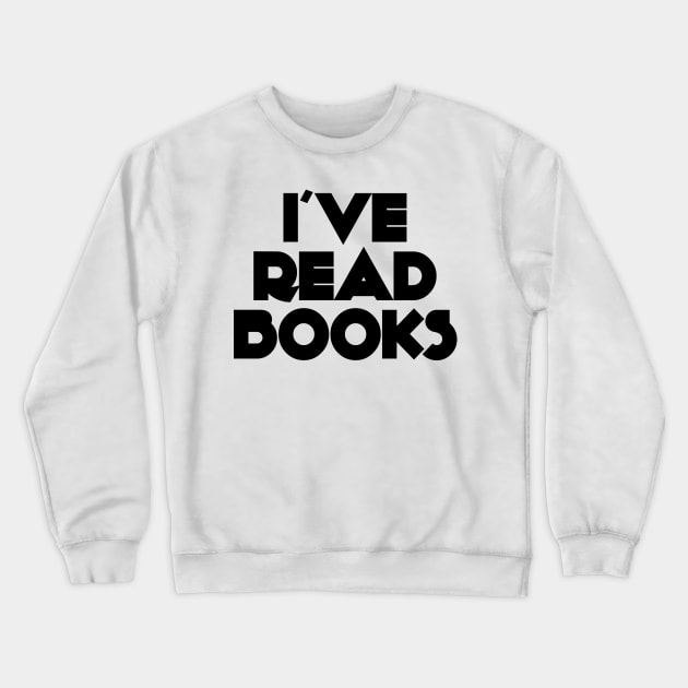 I've Read Books Crewneck Sweatshirt by shopbudgets